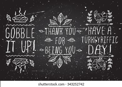 Thanksgiving elements. Hand-sketched typographic elements on chalkboard background. Gobble it up. Thank you for being you. Have a turkeyriffic day,