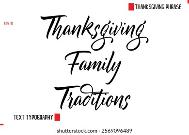 Thanksgiving Family Traditions Thanksgiving Day Quote in Cursive Text Typography