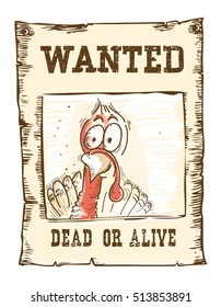 Thanksgiving Fugitive Turkey Bird .Wanted Funny Illustration On Old Paper