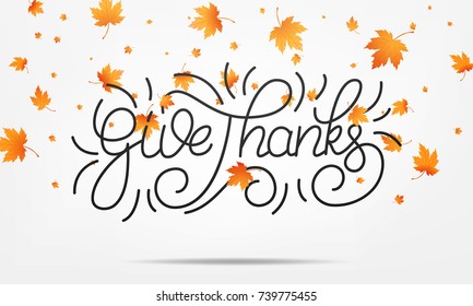 Thanksgiving. Give Thanks lettering and falling autumn leaves. Thanksgiving Day background.