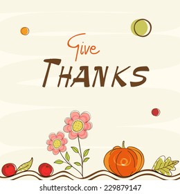 Thanksgiving greeting card design decorated with beautiful flowers and pumpkin.