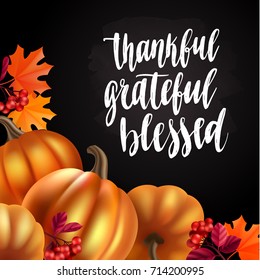 Thanksgiving greeting card. Handwritten brush calligraphy and autumn leaves, berries and pumpkins. Vector illustration for your design on chalkboard dark background.