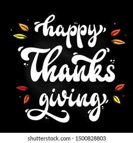 Thanksgiving greeting card, poster, banner, invitation, print, sticker design. Festive typography inscription. Cute hand lettering quote on black chalkboard background decorated with autumn leaves.