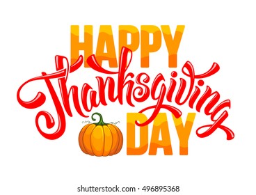 Thanksgiving greeting card with pumpkin and calligraphy inscription Thanksgiving Day. Happy Thanksgiving Day logo template. Vector stock illustration.