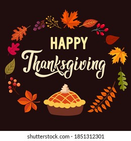 Thanksgiving greeting card. vector image. leaves, pumpkin pie, calligraphy