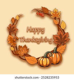Thanksgiving greeting template. vector card, frame, wreath from crop, pumpkins, apples, berries, acorns and autumn leaves. happy thanksgiving. autumn bright background for invitation, poster, banner