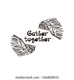 Thanksgiving hand drawn card with Indian headdress and handwritten text isolated on white background. Inscription: Gather together