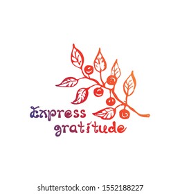 Thanksgiving hand drawn gradient blueberry with handwritten text isolated on white background. Inscription: Express gratitude. Vector illustration