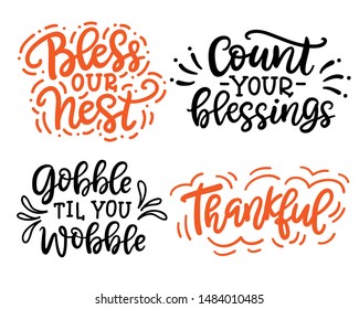 Thanksgiving hand drawn lettering set. Thankful, Bless our nest, Gobble til you wobble, Count your blessings. Autumn greeting card, planner stickers, isolated on white background. Vector illustration