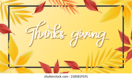 thanksgiving handwriting calligraphy with frame leaf autumn isolated on yellow background ,for content online or banner for your website and template , Flat Modern design , illustration Vector EPS 10
