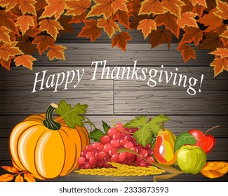 Thanksgiving holiday color illustration.Vector illustration with pumpkin, fruits and autumn leaves on wooden background with Thanksgiving text.