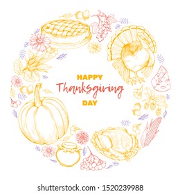 Thanksgiving holiday vector postcard template. Hand drawn autumn festival symbols in round frame with lettering isolated on white background. Pumpkin, turkey, pie, vegetables vintage engravings