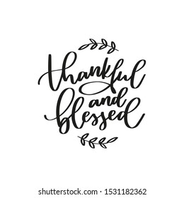 Thanksgiving  iron on design with laurel, thankful and blessed quote. Modern calligraphy monochrome fall decoration, autumn card, november celebration.