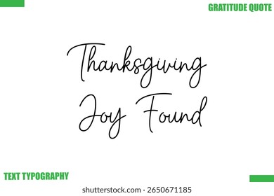 Thanksgiving Joy FoundThanksgiving Quote Stylish Cursive Typography Text
