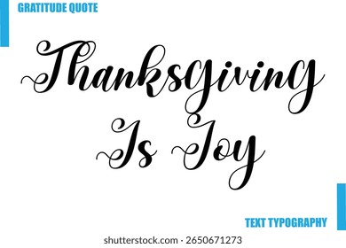 Thanksgiving Is Joy Modern Typography Text For Special Offer Signs