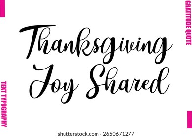Thanksgiving Joy Shared Thanksgiving Slogan Typography Lettering
