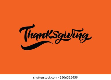 Thanksgiving lettering. Celebration quote for banner, poster or postcard. Hand drawn calligraphy on a dark green and orange background.	