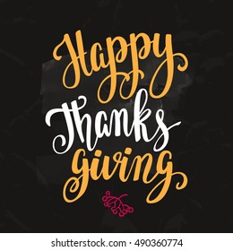 Thanksgiving lettering. Hand drawn typography poster. Celebration quote handwritten brush calligraphy. Vector element for your design on chalkboard dark background.