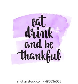 Thanksgiving lettering. Hand drawn typography poster. Celebration quote handwritten brush calligraphy and hand painted watercolor spot background. Vector element for your design on white background.
