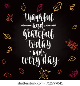 Thanksgiving lettering. Hand drawn typography poster. Celebration quote handwritten brush calligraphy on decorative backdrop. Vector element for your design on chalkboard dark background.
