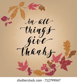 Thanksgiving lettering. Hand drawn typography poster. Celebration quote handwritten brush calligraphy on decorative backdrop. Vector element for your design on light background.