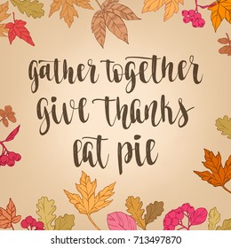 Thanksgiving lettering. Hand drawn typography poster. Celebration quote handwritten brush calligraphy on decorative backdrop. Vector element for your design on light background.