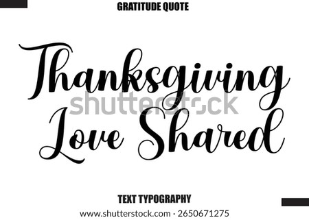 Thanksgiving Love Shared Thanksgiving Slogan Typography Lettering
