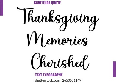 Thanksgiving Memories CherishedThanksgiving Caption Text Typography Hand Lettering