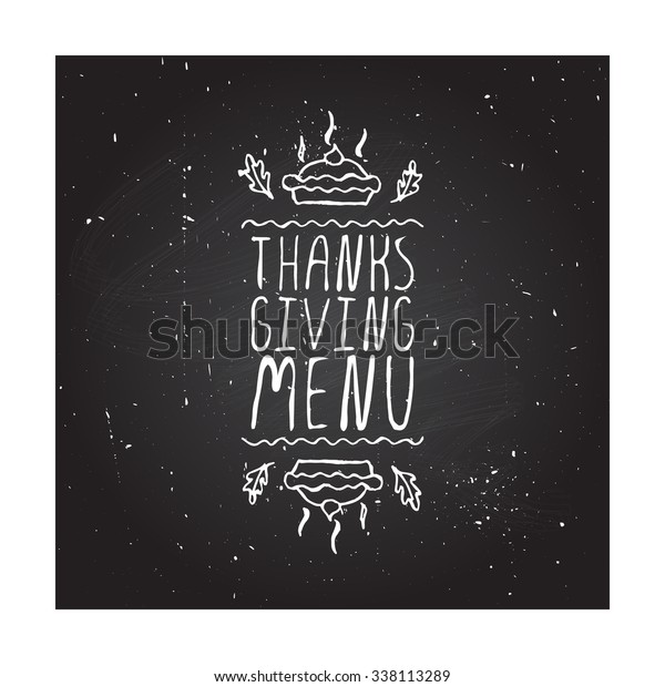 Thanksgiving menu. Hand sketched graphic vector\
element with  pumpkin pie and text on chalkboard background. \
Thanksgiving\
design.