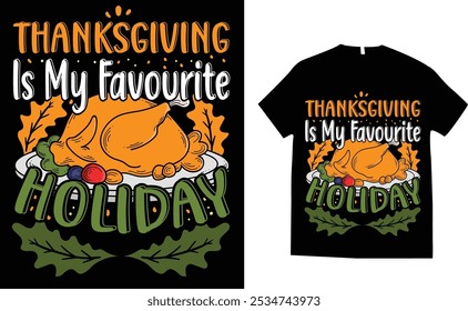 THANKSGIVING IS MY FAVOURITE HOLIDAY , THANKSGIVING DAY TSHIRT DESIGN