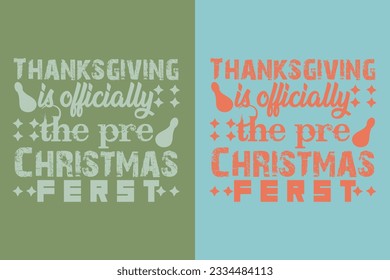  Thanksgiving Is Officially The Pre Christmas Ferst, Thanksgiving Festival Sweatshirt, Happy Turkey Day Shirt, Thanksgiving Matching Family Shirts, Thankful for my family EPS, 