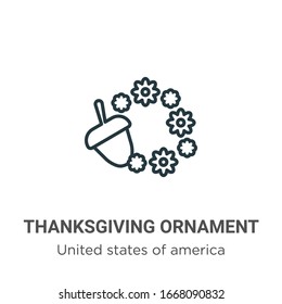 Thanksgiving ornament outline vector icon. Thin line black thanksgiving ornament icon, flat vector simple element illustration from editable united states of america concept isolated stroke on white 