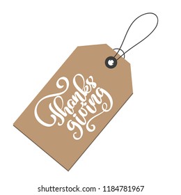 Thanksgiving Positive quote lettering on kraft tag. Calligraphy text for greeting card or poster graphic design typography element. Hand written vector postcard