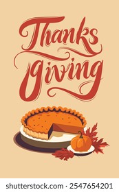 Thanksgiving Poster with Pumpkin Pie and Decorative Calligraphy: Celebratory Holiday Illustration