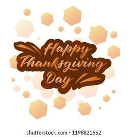 Thanksgiving poster. Vector illustration of hand-lettered thanksgiving greetings. Hand-lettered thanksgiving message with background. Decorative banner with hand-lettered thanksgiving message. EPS 10
