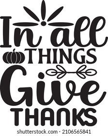 Thanksgiving, Printable Text Vector Illustration Typography Svg design