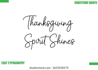Thanksgiving Spirit ShinesThanksgiving Quote Stylish Cursive Typography Text
