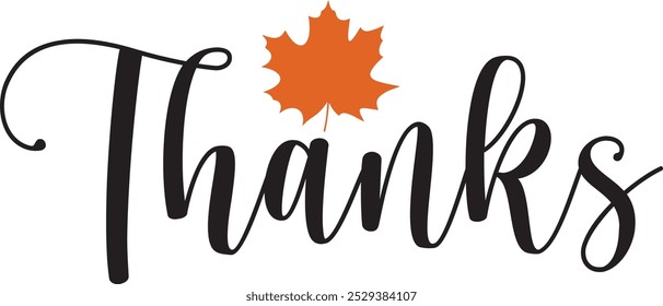 Thanksgiving thanks typography design on plain white transparent isolated background for card, shirt, hoodie, sweatshirt, apparel, card, tag, mug, icon, poster or badge