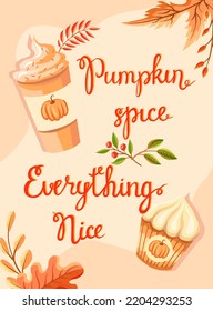 Thanksgiving theme greeting card with lettering Pumpkin spice and everything nice with maple leaf and oak leaf on beige and orange background.