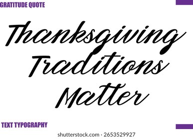 Thanksgiving Traditions Matter Thanksgiving Saying Hand Lettering Text Calligraphy
