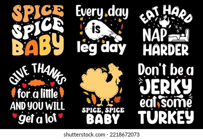 Thanksgiving t-shirt design bundle, happy thanksgiving day T-shirts set, spice baby, Eat hard nap harder, Every day is leg day	