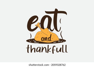 Thanksgiving t-shirt Design, Eat and Thankful, T-shirt Design Illustration