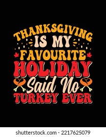 Thanksgiving T-shirt Design, thanksgiving is my favorite holiday said no turkey ever
