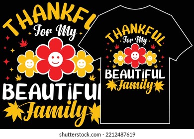 Thanksgiving t-shirt design. Thankful for my beautiful family	