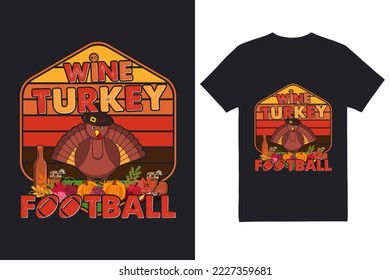 Thanksgiving tshirt design, WTF Wine Turkey Football