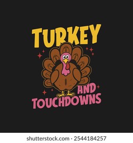 Thanksgiving Turkey And Touchdowns American Football T-Shirt Design.