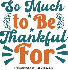 Thanksgiving Typograph Vector Design, thanksgiving T-shirt Design, lettering poster quotes, inspiration lettering typography design, handwritten lettering phrase, eps