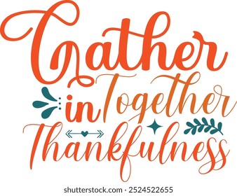 Thanksgiving Typograph Vector Design, thanksgiving T-shirt Design, lettering poster quotes, inspiration lettering typography design, handwritten lettering phrase, eps