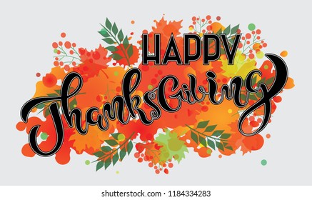 Thanksgiving typography lettering poster. Autumn celebration quote on textured background for postcard, icon, logo, badge. Vector calligraphy text with colorful falling leaves and berries.