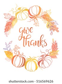Thanksgiving typography.Give thanks - Hand painted lettering with stylized pumpkins and leaves in fall colors perfect for Thanksgiving Day.Thanksgiving design for cards, prints, invitations and more.